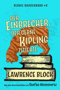 Der Einbrecher, der gerne Kipling zitierte - Bernie Rhodenbarr, #3