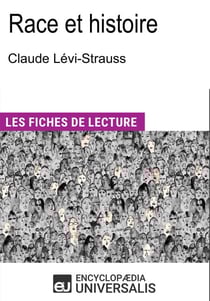 Race et histoire de Claude Lévi-Strauss - "Les Fiches de Lecture d'Universalis
