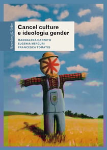 Cancel culture e ideologia gender - Fenomenologia di un dibattito pubblico