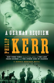 A German Requiem - A Bernie Gunther Novel