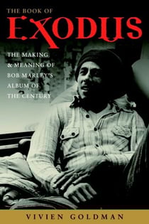 The Book of Exodus - The Making and Meaning of Bob Marley and the Wailers' Album of the Century