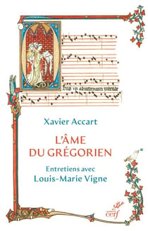L'âme du grégorien - Entretiens avec Louis-Marie Vigne