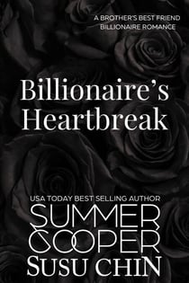 Billionaire's Heartbreak: A Brother’s Best Friend Billionaire Romance - Billionaire's Salvation Romance Series, #4