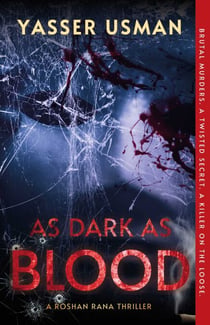 As Dark as Blood - A Roshan Rana Mystery