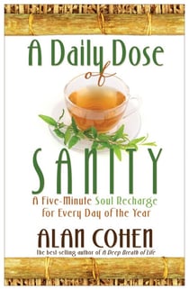 A Daily Dose of Sanity - A Five-Minute Soul Recharge for Every Day of the Year