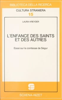 L'Enfance des saints et des autres : essai sur la comtesse de Ségur