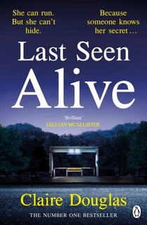Last Seen Alive - From the author of No. 1 Sunday Times Bestseller, The New Neighbours