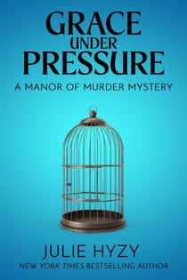 Grace Under Pressure - Manor of Murder Mysteries, #1