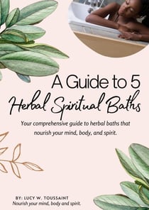 A Guide to 5 Herbal Spiritual Baths