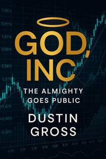 God, Inc.: The Almighty Goes Public