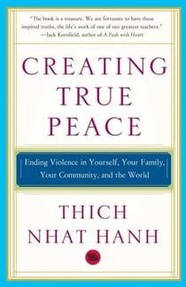 Creating True Peace - Ending Violence in Yourself, Your Family, Your Community, and the World