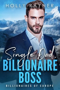 Single Dad, Billionaire Boss - Billionaires of Europe, #2