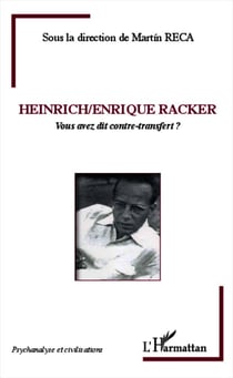 Heinrich / Enrique Racker - Vous avez dit contre-transfert ?