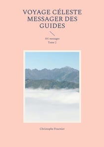 Voyage Céleste Messager des guides - 101 messages