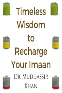 Timeless Wisdom to Recharge Your Imaan