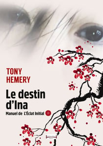 Le destin d'Ina - Manuel de l'éclat initial
