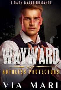 Wayward - Ruthless Protectors, #1