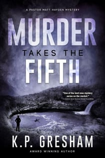 Murder Takes the Fifth - The Pastor Matt Hayden Mystery Series, #5