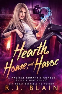 Hearth, Home, and Havoc - A Magical Romantic Comedy (with a body count), #3
