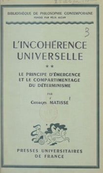 L'incohérence universelle (2). Le principe d'émergence et le compartimentage du déterminisme