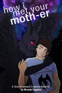 How I Met Your Moth-er - Star-Crossed Cryptids, #1