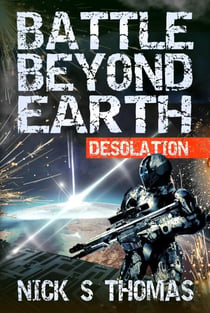 Battle Beyond Earth: Desolation - Battle Beyond Earth, #8