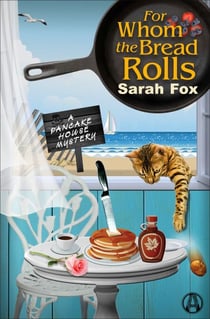 For Whom the Bread Rolls - A Pancake House Mystery
