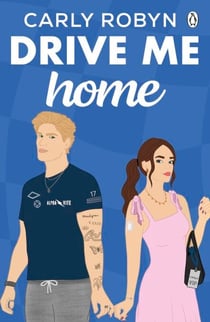 Drive Me Home - The Thrilling Third Instalment in the Sizzling TikTok Sensation F1 Romance Series!