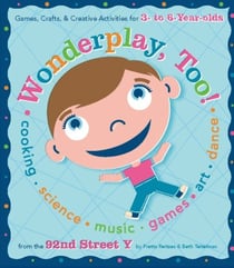 Wonderplay, Too - Games, Crafts, & Creative Activities for 3- to 6-year Olds