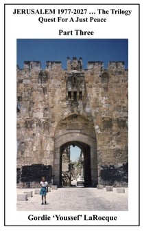 Jerusalem 1977-2027: Quest for a Just Peace. Part Three - Beirut, Morocco, Jerusalem - The Trilogy