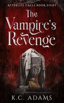 The Vampire's Revenge - Afterlife Calls, #8