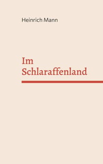 Im Schlaraffenland - Ein Roman unter feinen Leuten