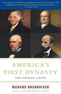 America's First Dynasty - The Adamses, 1735-1918
