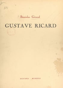 Gustave Ricard, sa vie et son œuvre (1823-1873) - Ouvrage orné de 178 illustrations dont 10 hors texte