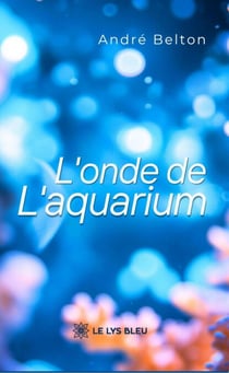 L’onde de l’aquarium