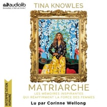 Matriarche : Les mémoires inspirantes qui réaffirment la force des femmes