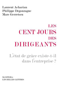 Les cent jours des dirigeants - L'état de grâce existe-t-il dans l'entreprise?