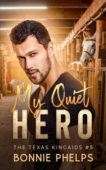 My Quiet Hero - The Texas Kincaids, #5