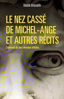 Le nez cassé de Michel-Ange et autres récits
