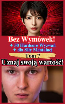 Uznaj swoją wartość! - Bez Wymówek! 30 Hardcore Wyzwań dla Siły Mentalnej, #7