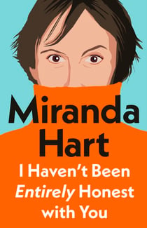 I Haven’t Been Entirely Honest with You - The Instant No.1 Sunday Times Bestseller from the Nation's Favourite Comedian