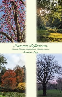 Seasonal Reflections: Christian Thoughts Inspired by the Changing Seasons