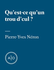 Qu’est-ce qu’un trou d’cul?