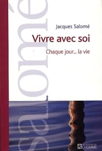 Vivre avec soi - Chaque jour... la vie