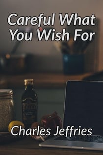 Careful What You Wish For