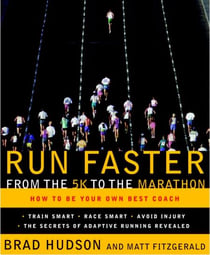 Run Faster from the 5K to the Marathon - How to Be Your Own Best Coach