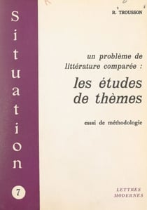 Un problème de littérature comparée : les études de thèmes - Essai de méthodologie