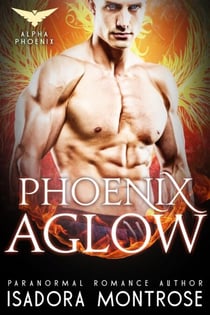 Phoenix Aglow - Alpha Phoenix, #1