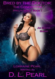 Bred by the Doctor: The Conception: Bred in Space Book 1 - The Bred in Space Series, #1