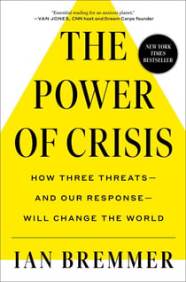The Power of Crisis - How Three Threats – and Our Response – Will Change the World